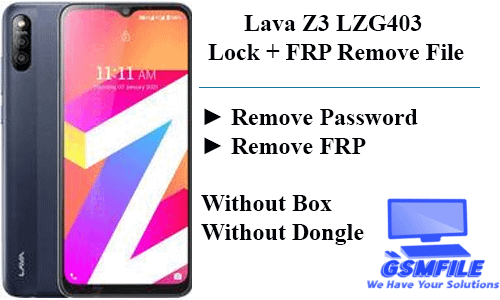 Lava Z3 LZG403 Lock + FRP Remove File